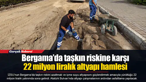 Bergama’da taşkın riskine karşı 22 milyon liralık altyapı hamlesi