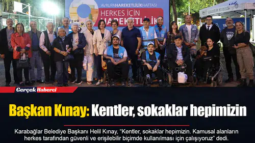 Başkan Kınay: Kentler, sokaklar hepimizin