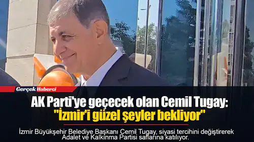 AK Parti'ye geçecek olan Cemil Tugay: "İzmir'i güzel şeyler bekliyor"