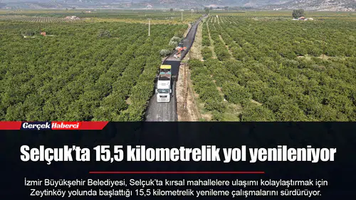 Selçuk’ta 15,5 kilometrelik yol yenileniyor