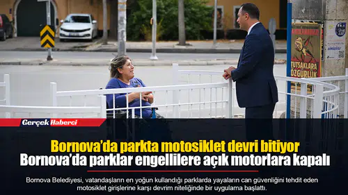 Bornova’da parkta motosiklet devri bitiyor... Bornova’da parklar engellilere açık motorlara kapalı