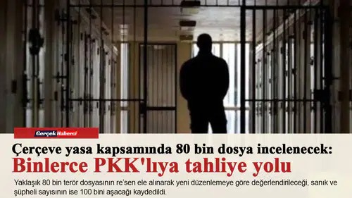 Çerçeve yasa kapsamında 80 bin dosya incelenecek: Binlerce PKK'lıya tahliye yolu