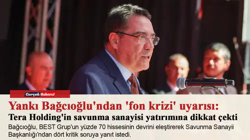 Yankı Bağcıoğlu'ndan 'fon krizi' uyarısı: Tera Holding'in savunma sanayisi yatırımına dikkat çekti