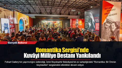 Romantika Sergisi’nde  Kuvâyi Milliye Destanı Yankılandı