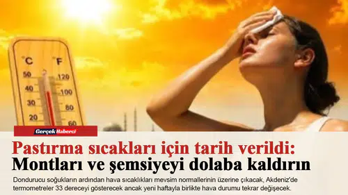 Pastırma sıcakları için tarih verildi: Montları ve şemsiyeyi dolaba kaldırın