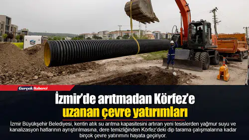 İzmir’de arıtmadan Körfez’e uzanan çevre yatırımları
