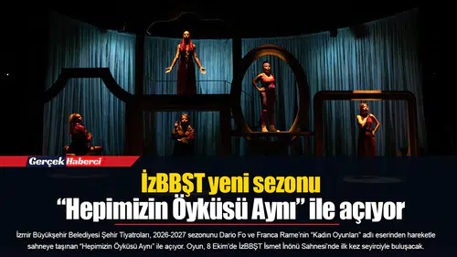 İzBBŞT yeni sezonu “Hepimizin Öyküsü Aynı” ile açıyor