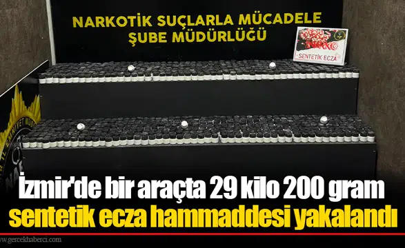 İzmir'de bir araçta 29 kilo 200 gram sentetik ecza hammaddesi yakalandı