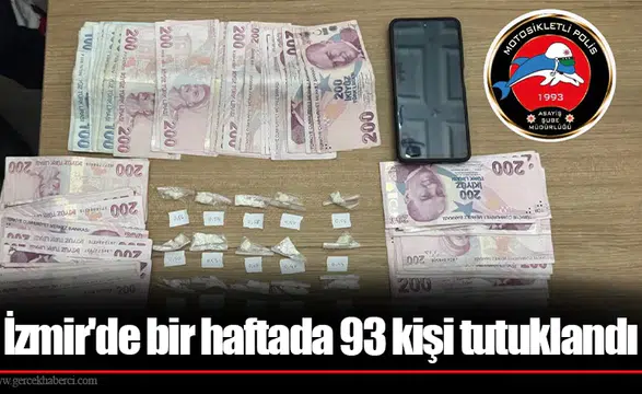 İzmir'de bir haftada 93 kişi tutuklandı