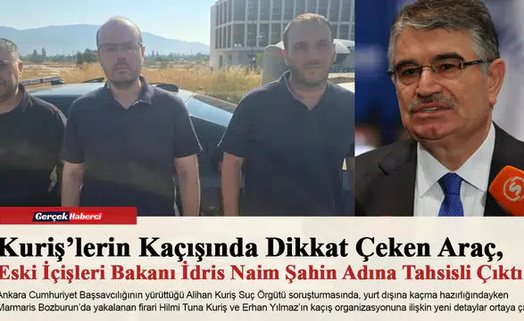 Kuriş’lerin Kaçışında Dikkat Çeken Araç, Eski İçişleri Bakanı İdris Naim Şahin Adına Tahsisli Çıktı