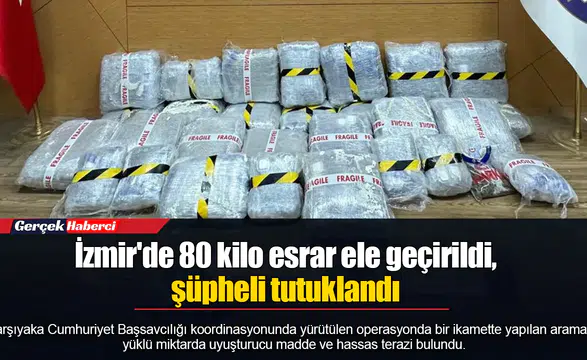 İzmir'de 80 kilo esrar ele geçirildi, şüpheli tutuklandı