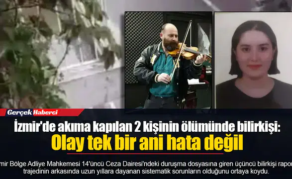 İzmir'de akıma kapılan 2 kişinin ölümünde bilirkişi: Olay tek bir ani hata değil