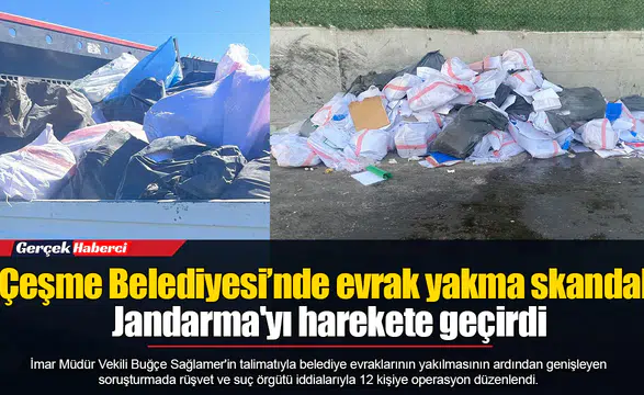 Çeşme Belediyesinde evrak yakma skandalı Jandarma'yı harekete geçirdi