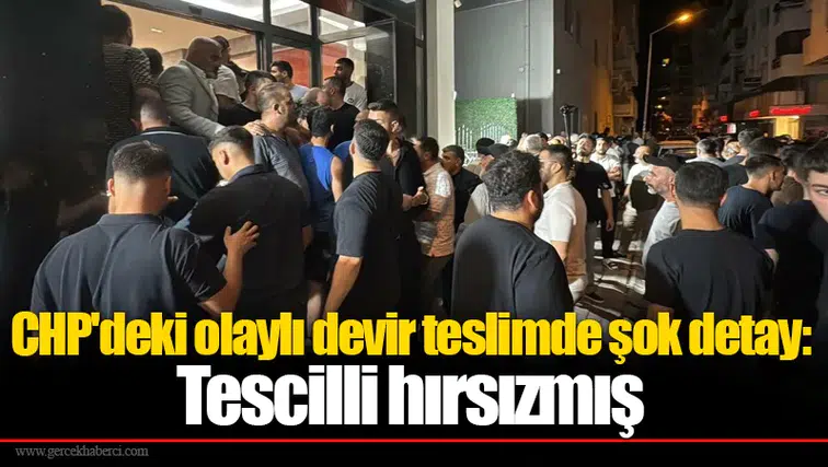 CHP'deki olaylı devir teslimde şok detay: Tescilli hırsızmış