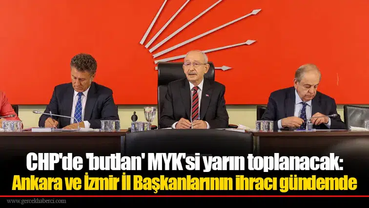 CHP'de 'butlan' MYK'si yarın toplanacak: Ankara ve İzmir İl Başkanlarının ihracı gündemde