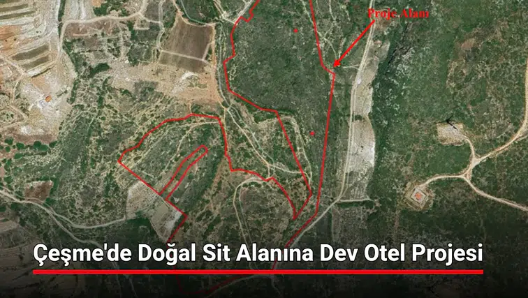 Çeşme'de Doğal Sit Alanına Dev Otel Projesi