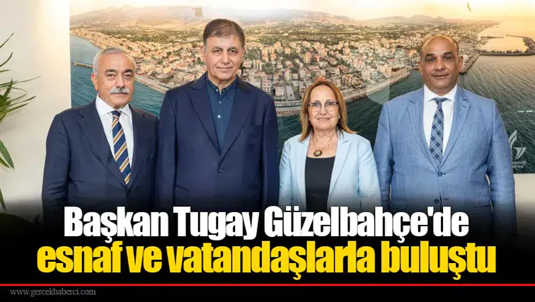 Başkan Tugay Güzelbahçe'de esnaf ve vatandaşlarla buluştu