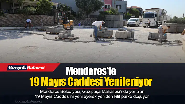 Menderes’te 19 Mayıs Caddesi Yenileniyor