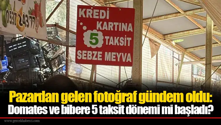 Pazardan gelen fotoğraf gündem oldu: Domates ve bibere 5 taksit dönemi mi başladı?