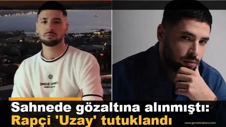 Çeşme'de sahnede yakalanan rapçi Uzay tutuklandı
