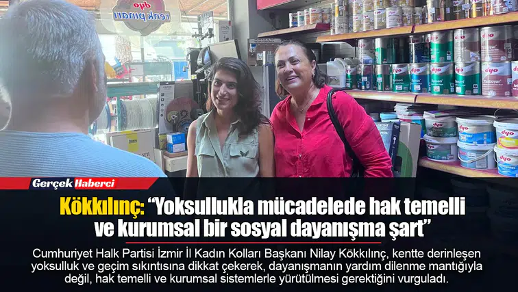 Kökkılınç: “Yoksullukla mücadelede hak temelli ve kurumsal bir sosyal dayanışma şart”