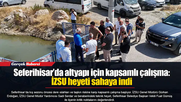 Seferihisar’da altyapı için kapsamlı çalışma: İZSU heyeti sahaya indi