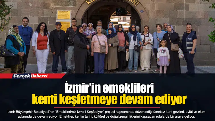 İzmir’in emeklileri kenti keşfetmeye devam ediyor