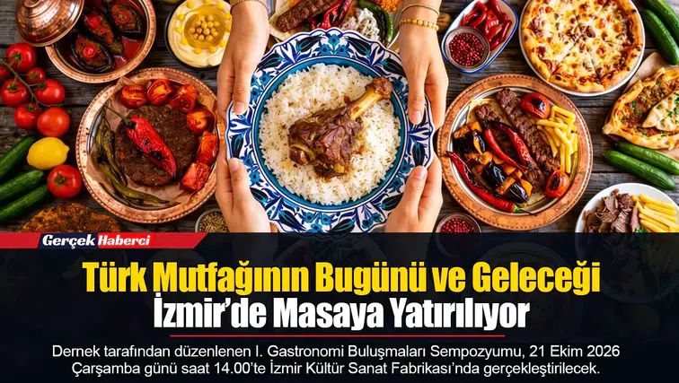 Türk Mutfağının Bugünü Ve Geleceği İzmir’de Masaya Yatırılıyor