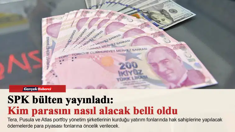 SPK bülten yayınladı: Kim parasını nasıl alacak belli oldu