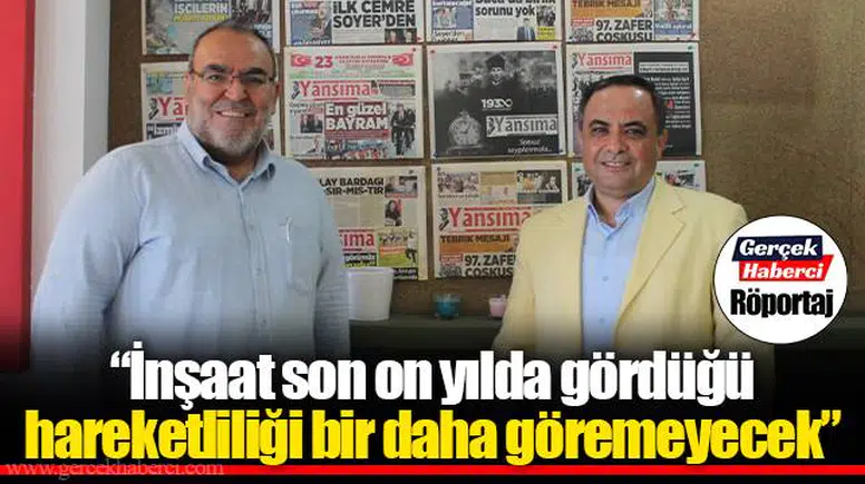 "İnşaat son on yılda gördüğü hareketliliği bir daha göremeyecek"