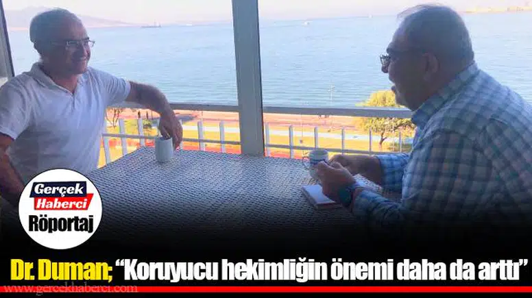 Dr. Duman; “Koruyucu hekimliğin önemi daha da arttı”