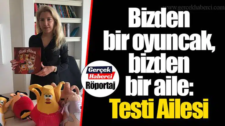 Bizden bir oyuncak, bizden bir aile: Testi Ailesi
