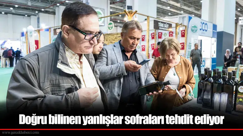 Doğru bilinen yanlışlar sofraları tehdit ediyor