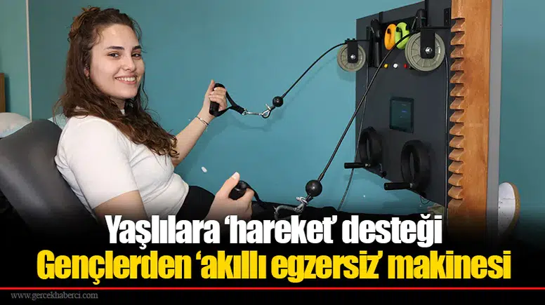 Yaşlılara ‘hareket’ desteği: Gençlerden ‘akıllı egzersiz’ makinesi