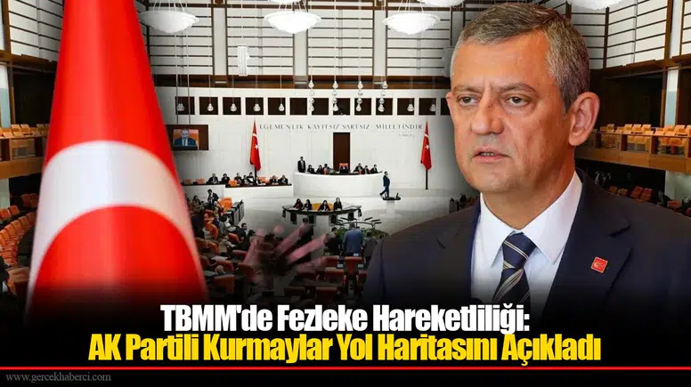 TBMM'de Fezleke Hareketliliği: AK Partili Kurmaylar Yol Haritasını Açıkladı