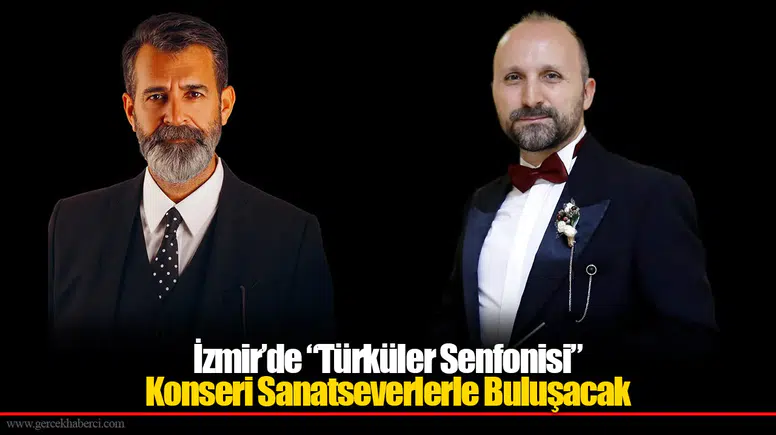 İzmir’de “Türküler Senfonisi” Konseri Sanatseverlerle Buluşacak