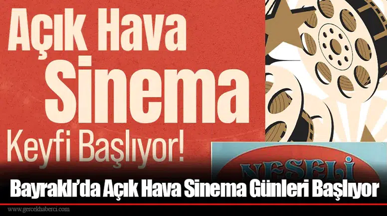 Bayraklı’da Açık Hava Sinema Günleri Başlıyor