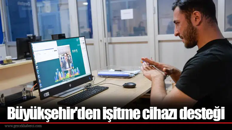 Büyükşehir'den işitme cihazı desteği