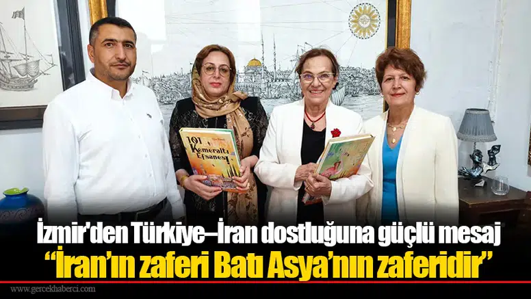 İzmir'den Türkiye–İran dostluğuna güçlü mesaj