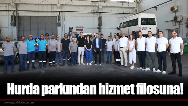 Hurda parkından hizmet filosuna!