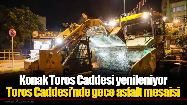 Toros Caddesi’nde gece asfalt mesaisi