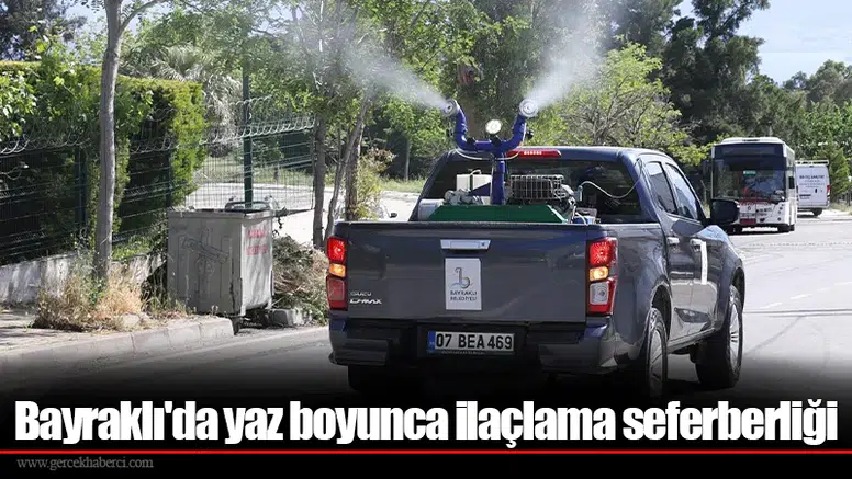 Bayraklı'da yaz boyunca ilaçlama seferberliği