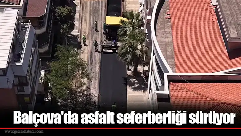 Balçova'da asfalt seferberliği sürüyor