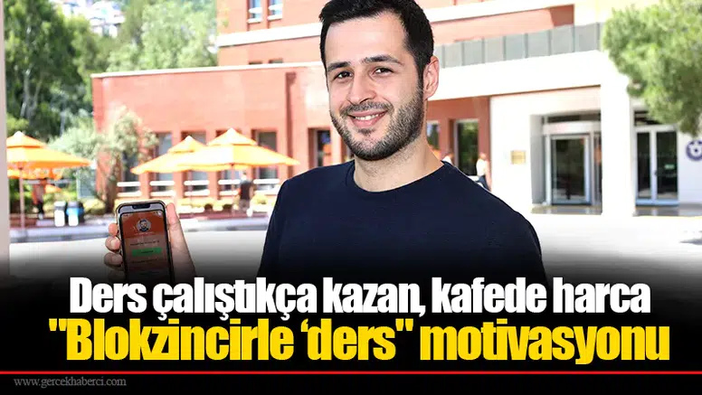 Ders çalıştıkça kazan, kafede harca:"Blokzincirle ‘ders" motivasyonu