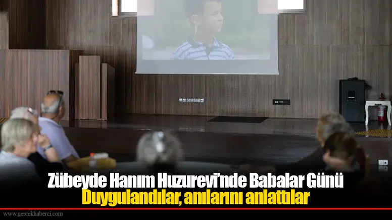 Zübeyde Hanım Huzurevi’nde Babalar Günü