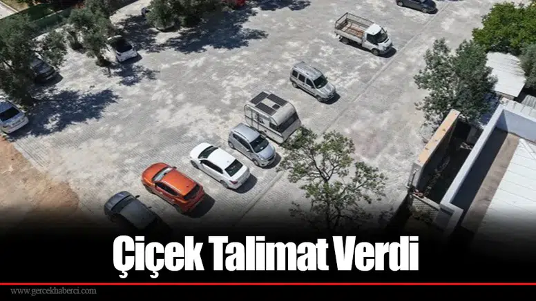Çiçek Talimat Verdi