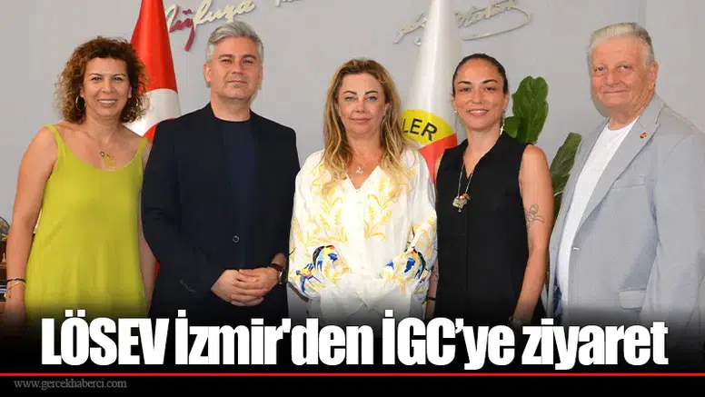 LÖSEV İzmir'den İGC’ye ziyaret