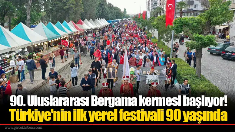 90. Uluslararası Bergama kermesi başlıyor!