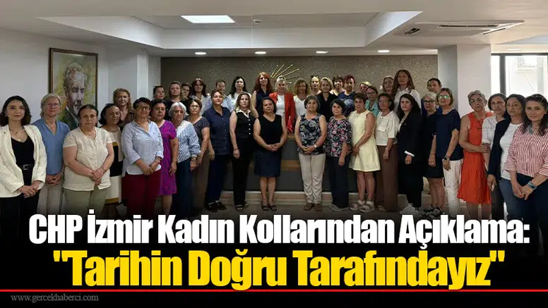 CHP İzmir Kadın Kollarından Açıklama: "Tarihin Doğru Tarafındayız"