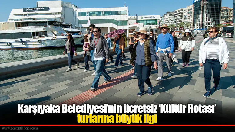 Karşıyaka Belediyesi’nin ücretsiz ‘Kültür Rotası’ turlarına büyük ilgi